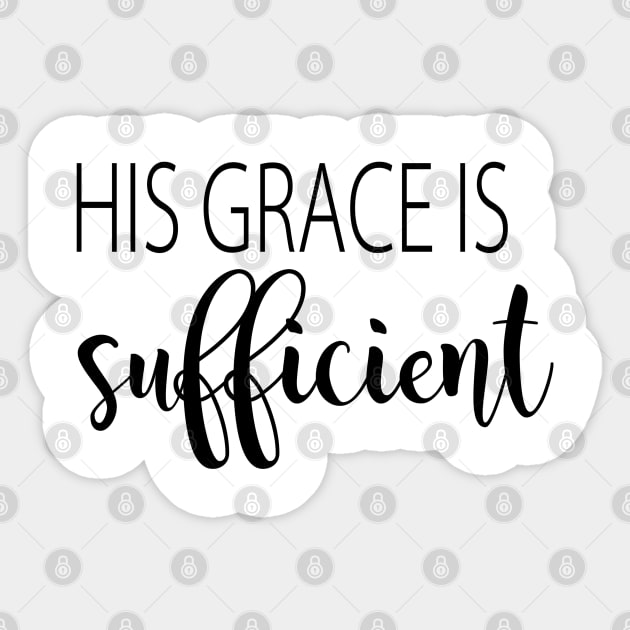 His grace is sufficient Sticker by Dhynzz